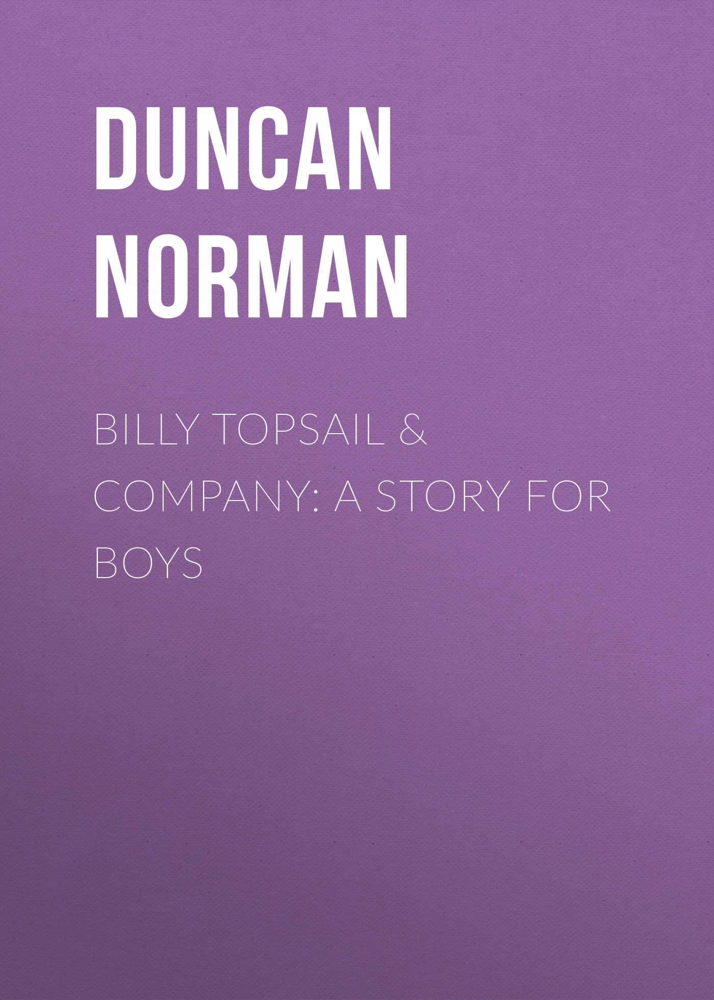 Billy Topsail & Company: A Story for Boys