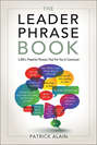 The Leader Phrase Book: 3000+ Powerful Phrases That Put You In Command