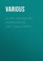 La vita Italiana nel Risorgimento (1831-1846), parte I