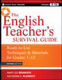 The English Teacher\'s Survival Guide. Ready-To-Use Techniques and Materials for Grades 7-12