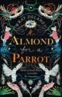 An Almond for a Parrot: the gripping and decadent historical page turner
