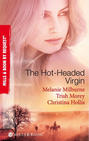 The Hot-Headed Virgin: The Virgin\'s Price \/ The Greek\'s Virgin \/ The Italian Billionaire\'s Virgin