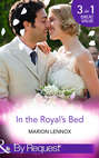In the Royal\'s Bed: Wanted: Royal Wife and Mother
