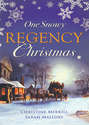 One Snowy Regency Christmas: A Regency Christmas Carol \/ Snowbound with the Notorious Rake