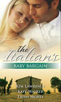 The Italian\'s Baby Bargain: The Italian\'s Wedding Ultimatum \/ The Italian\'s Forced Bride \/ The Mancini Marriage Bargain