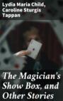 The Magician\'s Show Box, and Other Stories