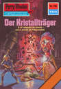 Perry Rhodan 796: Der Kristallträger