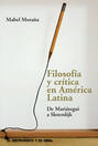 Filosofía y crítica en América Latina