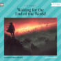 Waiting for the End of the World (Unabridged)