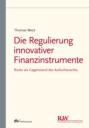 Die Regulierung innovativer Finanzinstrumente