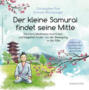 Der kleine Samurai findet seine Mitte