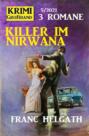 Killer im Nirwana: Krimi Großband 3 Romane 6\/2021