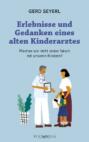 Erlebnisse und Gedanken eines alten Kinderarztes