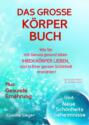 Gesund leben & schön sein: DAS GROSSE KÖRPERBUCH! Wie Sie mit Genuss gesund leben, Ihren Körper LIEBEN und in Ihrer ganzen Schönheit erstrahlen!