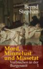 Mord, Minnelust und Missetat