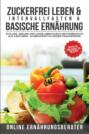 Zuckerfrei leben & Intervallfasten & Basische Ernährung