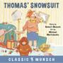 Thomas\' Snowsuit - Classic Munsch Audio (Unabridged)