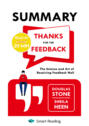 Summary: Thanks for the Feedback. The Science and Art of Receiving Feedback Well. Douglas Stone, Sheila Heen