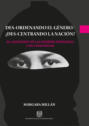 Des-ordenando el género \/ ¿des-centrando la nación? El zapatismo de las mujeres indígenas y sus consecuencias