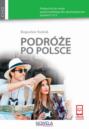 Podróże po Polsce Podręcznik do nauki języka polskiego dla obcokrajowców poziom C1\/C2