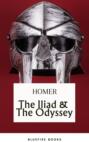 The Iliad & The Odyssey: Embark on Homer\'s Timeless Epic Adventure - eBook Edition